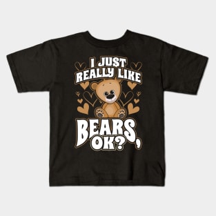 I Just Really Like Bears OK Kids T-Shirt